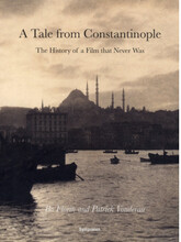 A tale from Constantinople : the history of a film that never was (häftad, eng)