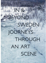 In & Beyond Sweden: Journeys Through an Art Scene (inbunden)