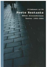 Poste restante : Håkan Alexandersson : texter 1992-2004 (häftad)
