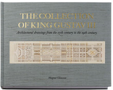 The collection of king Gustav III : architectural drawings from 17th-19th centuries (bok, klotband, eng)
