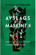 Avslagsmaskinen : byråkrati och avhumanisering i svensk sjukförsäkring (bok, danskt band)
