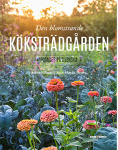 Den blomstrande köksträdgården : potager på svenska (inbunden)