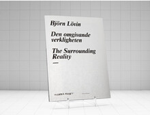 Björn Lövin. Den omgivande verkligheten / The surrounding reality (bok, danskt band)