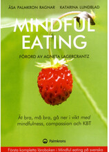 Mindful eating : ät bra, må bra, gå ner i vikt med mindfulness, compassion och KBT (häftad)