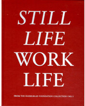 Still Life / Work Life from the Hasselblad Foundation Collection / No 1 (inbunden)