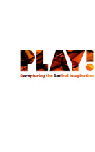 Play! : recapturing the radical imagination (häftad, eng)