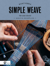 Simple weave : väv utan vävstol (inbunden)