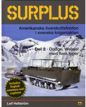 Surplus : amerikanska överskottsfordon i svenska krigsmakten. Del 2, Dodge, Weasel med flera typer (bok, kartonnage)