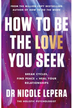 How to Be the Love You Seek (häftad, eng)