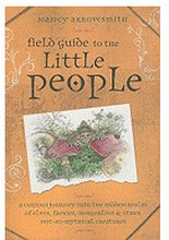 Field Guide to the Little People: A Curious Journey Into the Hidden Realm of Elves, Faeries, Hobgoblins & Other Not-So-Mythical Creatures (häftad, eng)