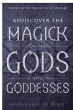 Rediscover the Magick of the Gods and Goddesses : Revealing The Mysteries Of Theurgy (häftad, eng)