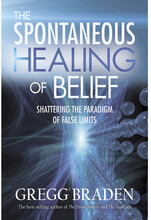 Spontaneous healing of belief - shattering the paradigm of false limits (häftad, eng)