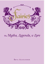 Fairies Hb : The Myths, Legends, and Lore (inbunden, eng)