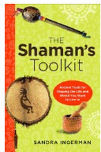 SHAMAN'S TOOLKIT: Ancient Tools For Shaping The Life & World You Want To Live In (häftad, eng)