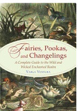 Fairies, pookas, and changelings - a complete guide to the wild and wicked (häftad, eng)