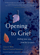 Opening To Grief : Finding Your Way from Loss to Peace (häftad, eng)