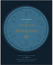 The Ultimate Guide to Numerology: Use the Power of Numbers and Your Birthday Code to Manifest Money, Magic, and Miracles (häftad, eng)
