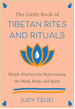 The Little Book Of Tibetan Rites And Rituals: Simple Practices for Rejuvenating the Mind, Body, and Spirit (inbunden, eng)
