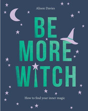 Be More Witch (inbunden, eng)
