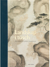 Landskap i tusch: ide, historia och praktik i kinesisk konst (inbunden)