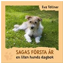 Sagas första år : en liten hunds dagbok (inbunden)