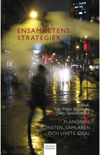 Ensamhetens strategier : flanören, konsten, samlaren och livets ideal (bok, danskt band)