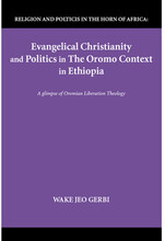 Evangelical Christianity and Politics in the Oromo Context in Ethiopia (häftad, eng)