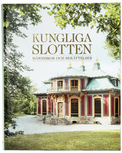 Kungliga slotten : människor och berättelser (bok, flexband)