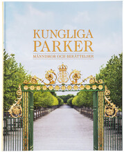 Kungliga parker : människor och berättelser (bok, flexband)