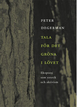 Tala för det gröna i lövet : ekopoesi som estetik och aktivism (bok, danskt band)