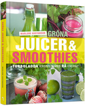 Gröna juicer & smoothies : turboladda kroppen med rå energi! (inbunden)