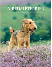 Airedaleterrier : en hänförande resa tillsammans med hundar och deras ägare (inbunden)