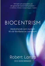 Biocentrism : medvetande som nyckeln till vår förståelse av universum (inbunden)