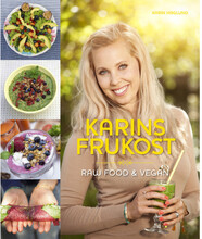 Karins Frukost : raw food & vegan (inbunden)