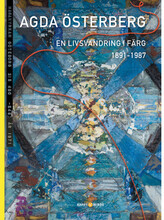 Agda Österberg : en livsvandring i färg 1891-1987 (inbunden)