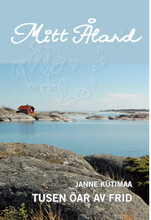 Mitt Åland : tusen öar av frid (häftad)