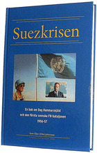Suezkrisen - en bok om Dag Hammarskjöld och den första FN-bataljonen (inbunden)