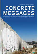 Concrete messages : street art on the Israeli-Palestinian separation barrier (inbunden, eng)