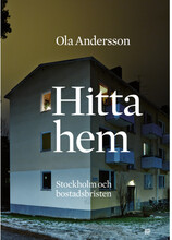 Hitta hem : Stockholm och bostadsbristen (bok, danskt band)