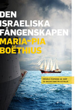 Den israeliska fångenskapen : Israels kapning av Ship to Gazas fartyg Estelle (häftad)