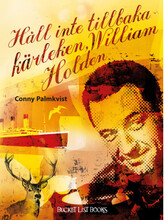 Håll inte tillbaka kärleken, William Holden (bok, danskt band)