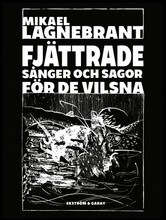 Fjättrade sånger och sagor för de vilsna (inbunden)