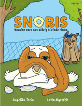 Snoris, hunden vars nos aldrig slutade rinna (inbunden)