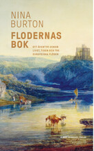 Flodernas bok : ett äventyr genom livet, tiden och tre europeiska flöden (bok, storpocket)