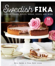 Swedish Fika - Cakes, Rolls, Bread, Soups, and More (inbunden, eng)