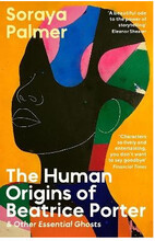 The Human Origins of Beatrice Porter and Other Essential Ghosts (pocket, eng)