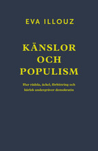Känslor och populism : hur rädsla, äckel, förbittring och kärlek undergräver demokratin (bok, danskt band)