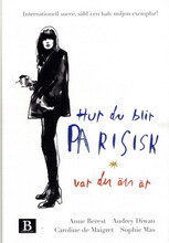 Hur du blir parisisk var du än är : kärlek, stil och dåliga vanor (bok, danskt band)