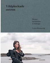 Vildplockade ostron : berättelser, recept & bifångster (bok, klotband)