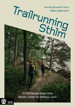 Trailrunning Sthlm : 50 löpvänliga stigar från Mörkö i söder till Märsta i norr (inbunden)